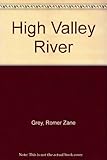 High Valley River ; and, The long trail to nowhere