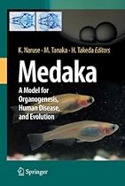 Medaka: A Model for Organogenesis, Human Disease, and Evolution