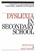 Dyslexia in the Secondary School: A Practical Book for Teachers, Parents and Students (Dyslexia Series  (Whurr))