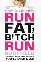 Run Fat Bitch Run