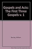 The Gospels and Acts. Vol.1, The first three Gospels