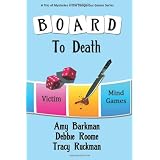 Board to Death: A Trio of Mysteries in the Dangerous Games Series ~ Tracy Ruckman