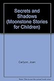 Secrets and shadows