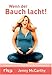 Wenn der Bauch lacht! / Belly Laughs: The Naked Truth About Pregnancy and Childbirth (Gebundene Ausgabe)