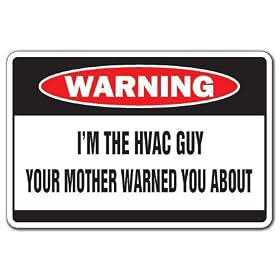 I'M THE HVAC GUY -Warning Sign- ac a/c funny gift signs