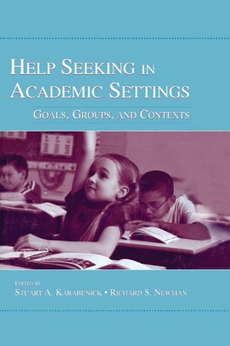 Help Seeking in Academic Settings: Goals, Groups, and Contexts