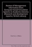 Review of management information from computer based circulation systems in academic libraries