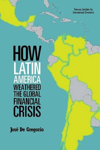 how latin america weathered the global financial crisis peterson institute for international economics publication