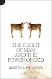 The plight of man and the power of God