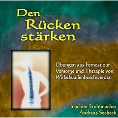 Den R�cken st�rken: �bungen aus Fernost zur Vorsorge und Therapie von Wirbels�ulenbeschwerden