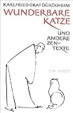Wunderbare Katze: und andere Zen-Texte - Karlfried Graf D&uuml;rckheim