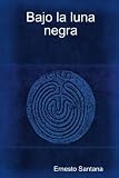 Bajo la Luna Negra (Spanish Edition)