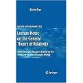 Lecture Notes on the General Theory of Relativity (From Newtons Attractive Gravity to the Repulsive Gravity of Vacuum Energy) (Lecture Notes in Physics) (Hardcover)