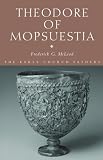 Theodore of Mopsuestia (The Early Church Fathers)