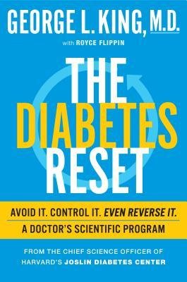 [ The Diabetes Reset: Avoid It. Control It. Even Reverse It. a Doctor's Scientific Program King, George ( Author ) ] { Hardcover } 2015