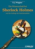 Produkt-Bild: Die Wissenschaft bei Sherlock Holmes: und die Anf&auml;nge der Gerichtsmedizin