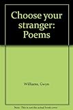 Choose your stranger : poems