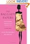 The Bag Lady Papers: The Priceless Experience of Losing It All