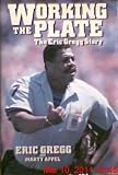Working the Plate: The Eric Gregg Story