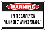 I'M THE CARPENTER -Warning Sign- mother funny carpet