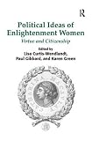 Political ideas of Enlightenment women : virtue and citizenship