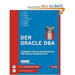 Der Oracle DBA: Handbuch f�r die Administration der Oracle Database 11g R2