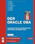 Der Oracle DBA: Handbuch f�r die Administration der Oracle Database 11g R2
