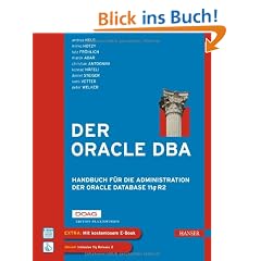 Der Oracle DBA: Handbuch f�r die Administration der Oracle Database 11g R2