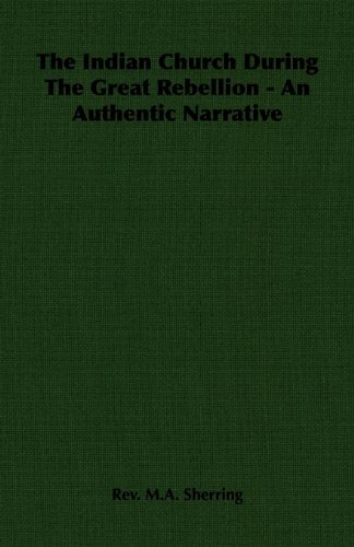 The Indian Church During The Great Rebellion - An Authentic Narrative