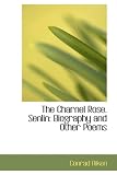 The Charnel Rose. Senlin: Biography and Other Poems