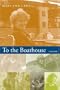 To the Boathouse: A Memoir