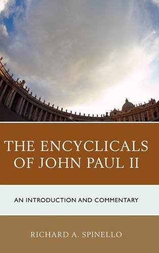 The Encyclicals of John Paul II: An Introduction and Commentary by Richard A. Spinello (October 04,2012)
