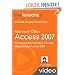 Microsoft Office Access 2007 LiveLessons (Video Training)