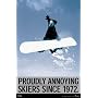 Proudly Annoying Skiers Since 1972 - Snowboarding Sports Poster (Size: 24" x 36")