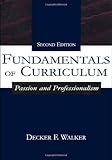 Fundamentals of Curriculum: Passion and Professionalism