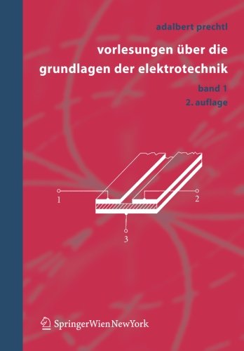 Vorlesungen Ã¼ber die Grundlagen der Elektrotechnik: Band 1 (Volume 1) (German Edition)