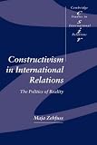 Constructivism in International Relations: The Politics of Reality (Cambridge Studies in International Relations)
