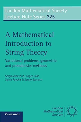 A Mathematical Introduction to String Theory: Variational Problems, Geometric and Probabilistic Methods (London Mathematical Society Lecture Note Series)