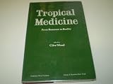 Tropical medicine : from romance to reality : proceedings of a conference 12-14 December 1977, sponsored jointly by the Royal Society of Medicine, London ... [et al.]