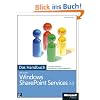 Microsoft Windows SharePoint Services 3.0 - Das Handbuch. Insider-Wissen - praxisnah und kompetent Microsoft Windows SharePoint Services 3.0 - Das Handbuch. Insider-Wissen - praxisnah und kompetent