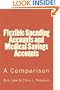 Flexible Spending Accounts and Medical Savings Accounts: A Comparison