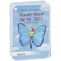 Happy Hour f�r die Seele: 99 Wohlf�hltipps