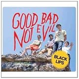 Good Bad, Not Evil