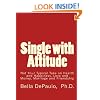 Single with Attitude: Not Your Typical Take on Health and Happiness, Love and Money, Marriage and Friendship