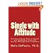Single with Attitude: Not Your Typical Take on Health and Happiness, Love and Money, Marriage and Friendship