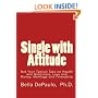 Single with Attitude: Not Your Typical Take on Health and Happiness, Love and Money, Marriage and Friendship