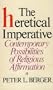Heretical Imperative: Contemporary Possibilities of Religious Affirmation