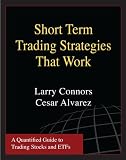 Larry Connors. Short Term Trading Strategies That Work (Softcover).