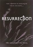 Resurrection : the amazing true story