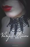 Vampire Kisses: The Beginning (Vampire Kisses / Kissing Coffins / Vampireville)